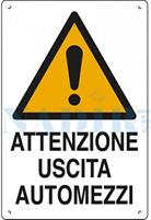 CARTELLO ATTENZIONE USCITA AUTOMEZZI CM.40X60 POLIONDA